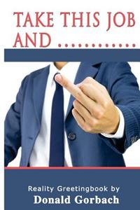 Take This Job and............