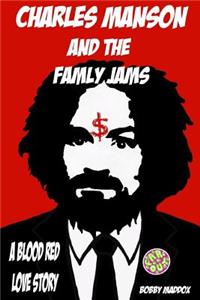 Charles Manson And The Family Jams