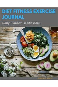 Diet Fitness Exercise Journal Daily Planner Health 2018