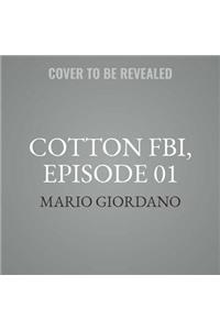 Cotton Fbi, Episode 01