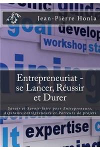 Entrepreneuriat - se Lancer, Réussir et Durer