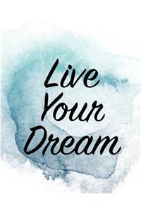 Live Your Dream
