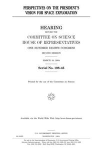 Perspectives on the President's Vision for Space Exploration