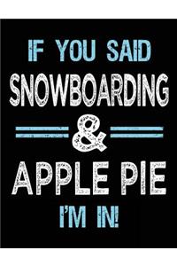 If You Said Snowboarding & Apple Pie I'm in