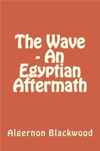 The Wave - An Egyptian Aftermath