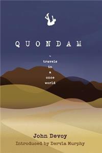 Quondam: Travels in a Once World