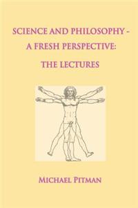 Science and Philosophy - A Fresh Perspective