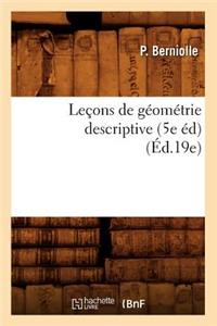 Leçons de Géométrie Descriptive (5e Éd) (Éd.19e)