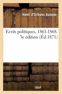 Ecrits Politiques, 1861-1868. 3e Édition
