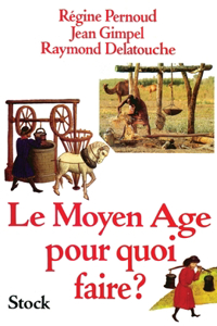 Le Moyen-Age, pour quoi faire ?