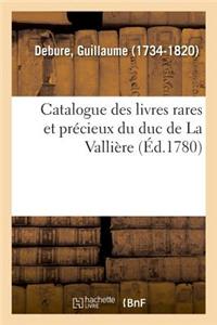 Catalogue Des Livres Rares Et Précieux Du Duc de la Vallière