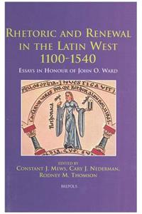 Rhetoric and Renewal in the Latin West 1100-1540