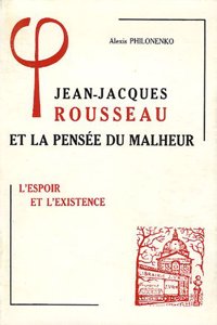 Jean-Jacques Rousseau Et La Pensee Du Malheur