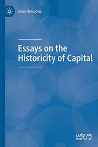 Essays on the Historicity of Capital