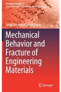 Mechanical Behavior and Fracture of Engineering Materials