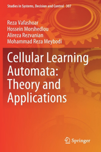 Cellular Learning Automata: Theory and Applications