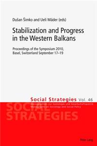 Stabilization and Progress in the Western Balkans