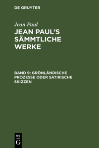 Jean Paul's Sämmtliche Werke, Band 9, Grönländische Prozesse oder Satirische Skizzen