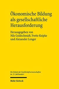 Okonomische Bildung als gesellschaftliche Herausforderung: Wege Zu Einer Reflexiven Wirtschaftsdidaktik