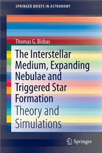 Interstellar Medium, Expanding Nebulae and Triggered Star Formation