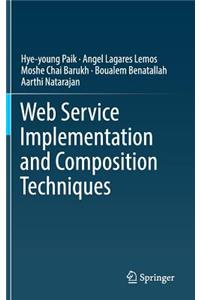 Web Service Implementation and Composition Techniques