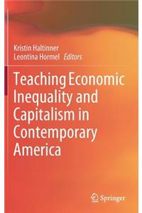 Teaching Economic Inequality and Capitalism in Contemporary America