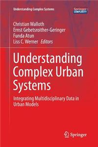 Understanding Complex Urban Systems: Integrating Multidisciplinary Data in Urban Models