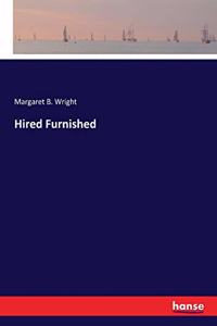 Hired Furnished