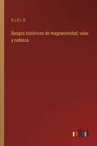 Rasgos históricos de magnanimidad, valor y nobleza