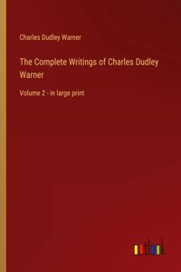 The Complete Writings of Charles Dudley Warner