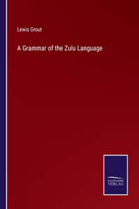 Grammar of the Zulu Language