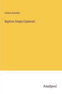 Baptism Simply Explained