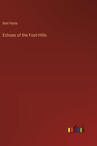Echoes of the Foot-Hills