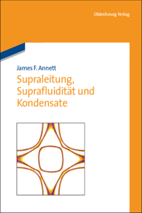 Supraleitung, Suprafluidität und Kondensate