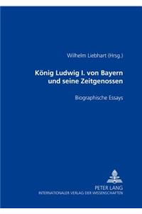 Koenig Ludwig I. Von Bayern Und Seine Zeitgenossen