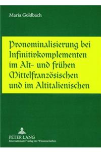 Pronominalisierung bei Infinitivkomplementen im Alt- und fruehen Mittelfranzoesischen und im Altitalienischen