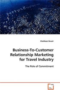 Business-To-Customer Relationship Marketing for Travel Industry