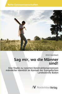 Sag mir, wo die Männer sind!