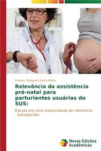 Relevância da assistência pré-natal para parturientes usuárias do SUS