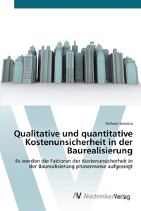 Qualitative und quantitative Kostenunsicherheit in der Baurealisierung