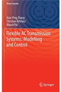 Flexible AC Transmission Systems: Modelling and Control