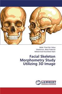 Facial Skeleton Morphometry Study Utilizing 3D Image