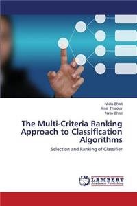 Multi-Criteria Ranking Approach to Classification Algorithms