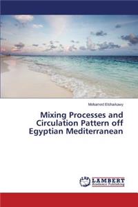 Mixing Processes and Circulation Pattern off Egyptian Mediterranean