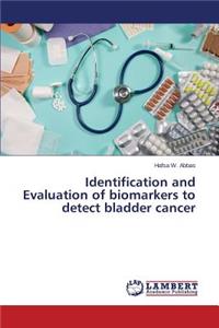 Identification and Evaluation of biomarkers to detect bladder cancer
