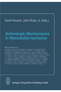 Adrenergic Mechanisms in Myocardial Ischemia