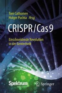 Crispr/Cas9 - Einschneidende Revolution in Der Gentechnik