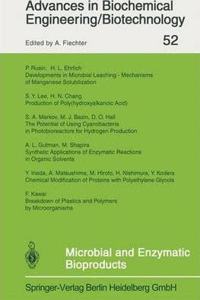 Microbial and Enzymatic Bioproducts (Advances in Biochemical Engineering/Biotechnology, Volume 52) [Special Indian Edition - Reprint Year: 2020] [Paperback] A. Fiechter
