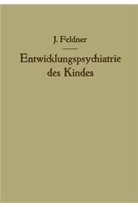 Entwicklungspsychiatrie des Kindes