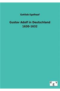 Gustav Adolf in Deutschland 1630-1632